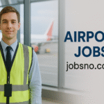 Airport Jobs 2025 | Apply Now