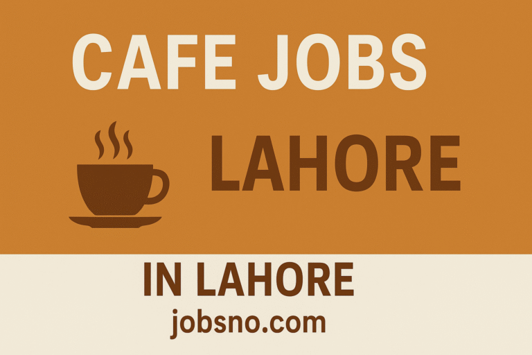 Cafe Jobs in Lahore | Join Now