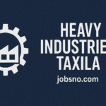 Heavy Industries Taxila Jobs 2025 | Apply Online