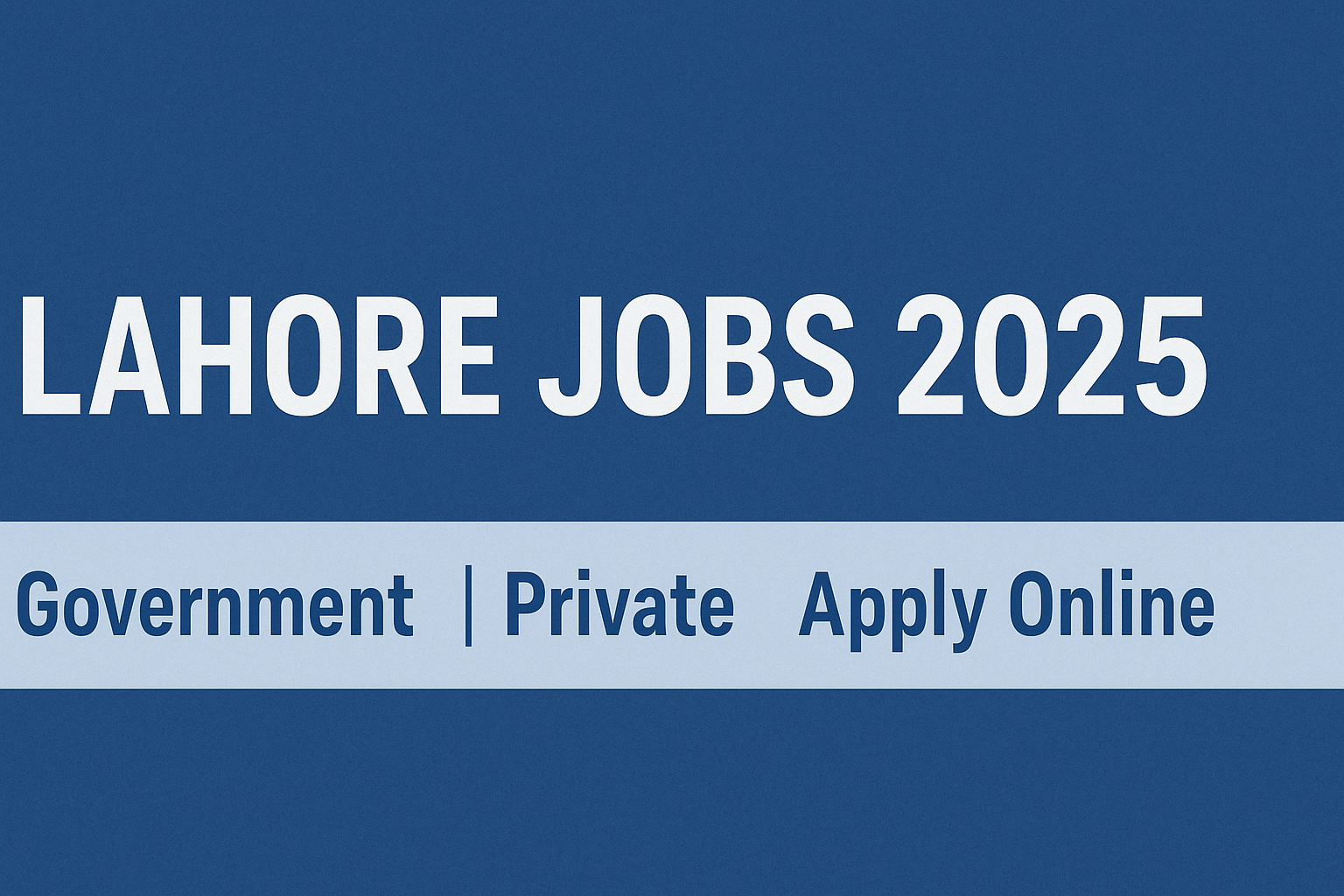 Lahore Jobs 2025 | Private & Govt Jobs
